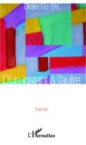 Couverture du livre « D'un instant à l'autre » de Didier Du Ble aux éditions L'harmattan