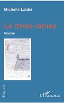 Couverture du livre « Brise lames » de Michelle Labbé aux éditions L'harmattan