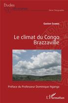 Couverture du livre « Le climat du congo Brazzaville » de Gaston Samba aux éditions L'harmattan