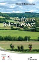 Couverture du livre « L'affaire Bricquevast » de Olivier De Beaucoudrey aux éditions L'harmattan