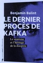 Couverture du livre « Le dernier procès de Kafka ; le sionisme et l'héritage de la diaspora » de Benjamin Balint aux éditions La Decouverte