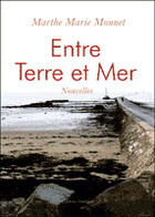 Couverture du livre « Entre terre et mer » de Marthe-Marie Monnet aux éditions Amalthee