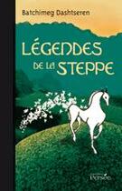 Couverture du livre « Légendes de la steppe » de Batchimeg Dashtseren aux éditions Persee