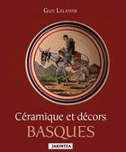 Couverture du livre « Céramique et décors basques » de Guy Lalanne aux éditions Pimientos