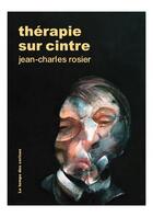 Couverture du livre « Thérapie sur cintre » de Jean-Charles Rosier aux éditions Le Temps Des Cerises