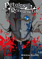 Couverture du livre « Pétales de réincarnation Tome 12 » de Mikihisa Konishi aux éditions Komikku