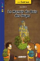 Couverture du livre « Le manoir du Bois des loups » de Herve Mineur aux éditions Airvey