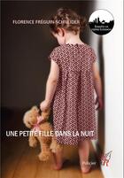 Couverture du livre « Une petite fille dans la nuit » de Florence Freguin-Schneider aux éditions Editions Encre Rouge