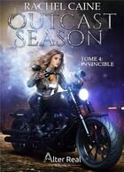 Couverture du livre « Outcast season Tome 4 : invincible » de Rachel Caine aux éditions Alter Real