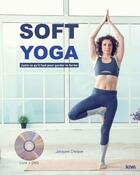 Couverture du livre « Soft yoga - juste ce qu'il faut pour garder la forme (livre-dvd) » de Jacques Choque aux éditions Kiwi