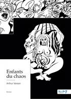 Couverture du livre « Enfants du chaos » de Arthur Versen aux éditions Nombre 7