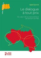 Couverture du livre « Le dialogue à tout prix : au coeur de la crise politique de 2013 en Guinée » de Said Djinnit aux éditions Pu De Louvain