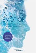 Couverture du livre « La nutri-émotion, une nouvelle voie de guérison et d'épanouissement » de Nassrine Reza aux éditions Eyrolles