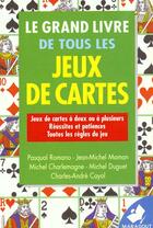 Couverture du livre « Le Grand Livre De Tous Les Jeux De Cartes » de Pasquale Romano aux éditions Marabout