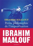 Couverture du livre « Petite philosophie de l'improvisation » de Ibrahim Maalouf aux éditions Marabout