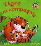 Couverture du livre « Tigre et compagnie » de Jack Tickle aux éditions Grund