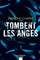 Couverture du livre « Tombent les anges » de Marlene Charine aux éditions Calmann-levy
