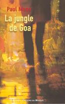 Couverture du livre « La Jungle De Goa » de Mann-P aux éditions Editions Du Masque