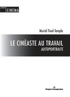 Couverture du livre « Le cineaste au travail - autoportraits » de Tinel-Temple Muriel aux éditions Hermann