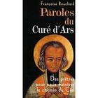 Couverture du livre « Paroles du cure d'Ars ; des prêtres pour nous montrer le chemin du ciel » de Francoise Bouchard aux éditions Salvator