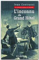 Couverture du livre « L'inconnu du Grand Hôtel » de Jean Contrucci aux éditions Jc Lattes