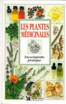 Couverture du livre « Les plantes medicinales, encyclopedie pratique » de  aux éditions Selection Du Reader's Digest