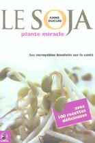 Couverture du livre « Le soja plante miracle » de Anne Duclos aux éditions Dauphin