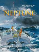 Couverture du livre « Neptune ; intégrale Tome 1 à Tome 4 » de Jean-Yves Delitte aux éditions Glenat