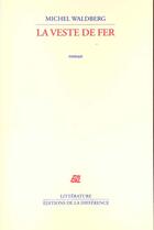 Couverture du livre « La veste de fer » de Michel Waldberg aux éditions La Difference