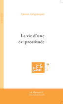 Couverture du livre « La vie d'une ex-prostituee » de Carine Jollypanpan aux éditions Le Manuscrit