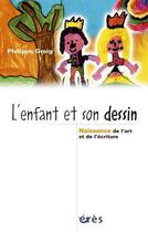 Couverture du livre « L'enfant et son dessin » de Philippe Greig aux éditions Eres