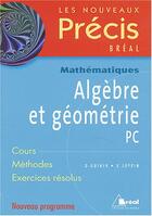 Couverture du livre « Precis algebre et geometrie pc » de Guinin aux éditions Breal