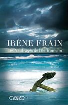 Couverture du livre « Les naufragés de l'île Tromelin » de Irene Frain aux éditions Michel Lafon