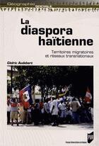 Couverture du livre « Diaspora haïtienne ; territoires migratoires et réseaux transnationaux » de Cedric Audebert aux éditions Pu De Rennes