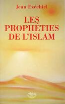 Couverture du livre « Les prophéties de l'islam » de Jean Ezechiel aux éditions Alphee.jean-paul Bertrand