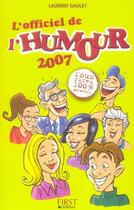 Couverture du livre « L'officiel de l'humour (édition 2007) » de Laurent Gaulet aux éditions First