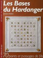 Couverture du livre « Les bases du hardanger ; 70 points et passages de fils » de Jocelyne Dubois aux éditions De Saxe