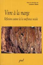 Couverture du livre « Vivre à la marge ; réflexions autour de la souffrance sociale » de Louise Blais aux éditions Presses De L'universite De Laval