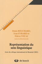 Couverture du livre « Representation du sens linguistique - actes du colloque international de montreal (2003) » de Bouchard Denis aux éditions De Boeck Superieur