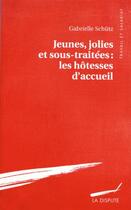 Couverture du livre « Jeunes, jolies et sous-traitées » de Schutz Gabrielle aux éditions Dispute