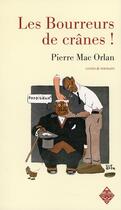 Couverture du livre « Les bourreurs de crânes ! » de Pierre Mac Orlan aux éditions Terre De Brume