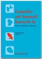 Couverture du livre « La Meteo Ate Bannzil Karayib » de Serge Restog aux éditions Ibis Rouge