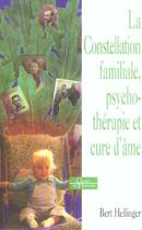 Couverture du livre « La constellation familiale - psychotherapie et cure d'ame » de Bert Hellinger aux éditions Dervy
