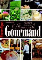 Couverture du livre « L'almanach gourmand Rhône-Alpes 2012 » de Roueche Yves aux éditions Communication Presse Edition