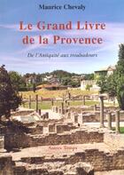 Couverture du livre « Le grand livre de la provence t1 » de Chevaly aux éditions Autres Temps