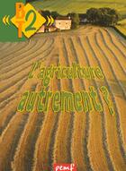 Couverture du livre « L'agriculture autrement ? » de Maryvonne Connan aux éditions Pemf