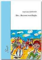 Couverture du livre « Dis... Raconte-moi Oujda » de Azencott Jean-Louis aux éditions Zinedi