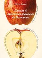 Couverture du livre « Dictons et expressions populaires de Normandie » de Herve Eveno aux éditions Charles Corlet