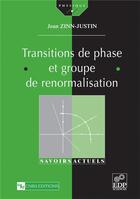 Couverture du livre « Transitions de phase et groupe de renormalisation » de Jean Zinn-Justin aux éditions Edp Sciences