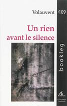 Couverture du livre « Un Rien Avant Le Silence » de Volauvent aux éditions Maelstrom